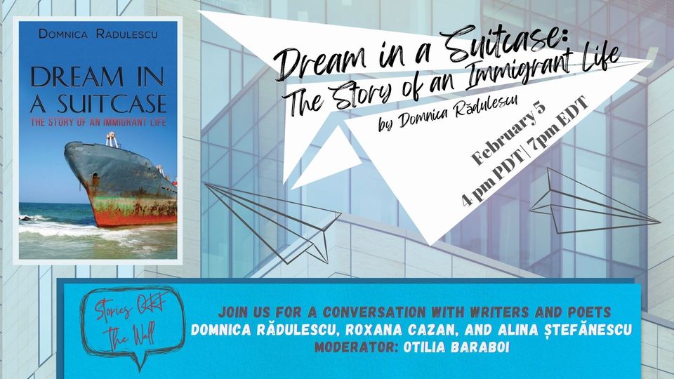 We recommend the ARCS event "Dream in a Suitcase: The Story of an Immigrant Life by Domnica Rădulescu"