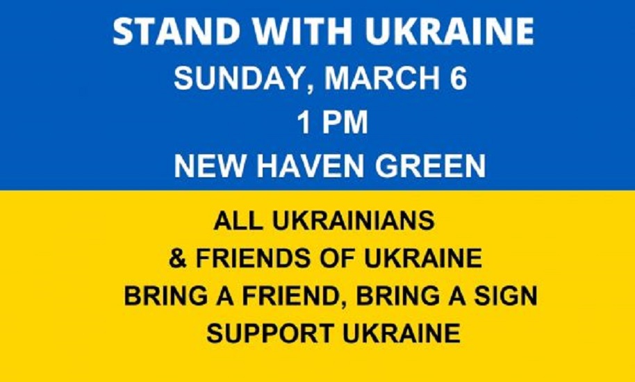 Rally for Ukraine on Sunday, March 6th at 1 PM at New Haven Green